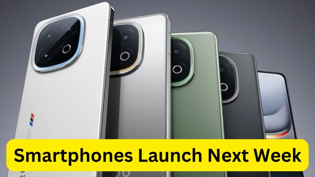 Smartphones Launch Next Week