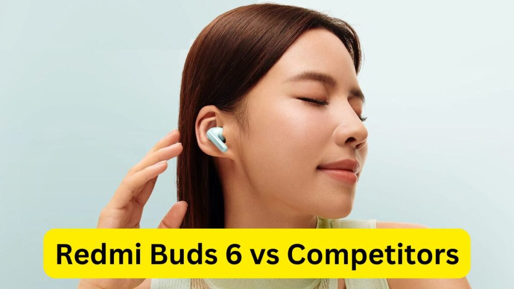 Redmi Buds 6 vs Competitors